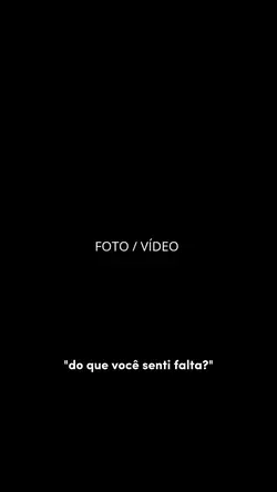 Oq você senti falta?