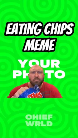 Eating chips meme