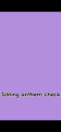 Sibling anthem 2 ppl