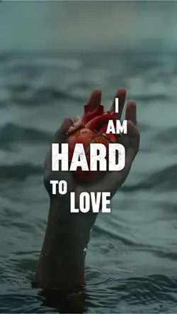 I’m Hard to Love