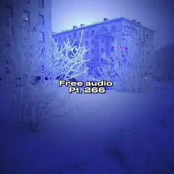Free Audio Pt. 266