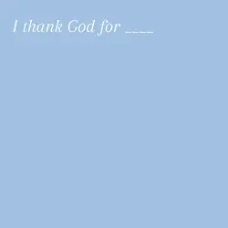 I thank God, 