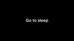 GO TO SLEEP