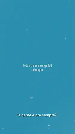pra sempre?