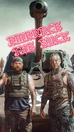 Embrace the Suck