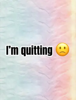 I’m quitting 