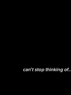 Can’t stop thinking 