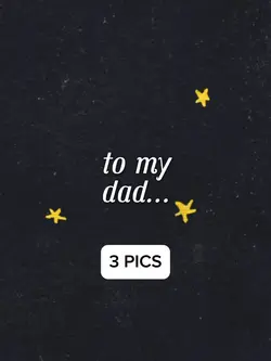 to my dad
