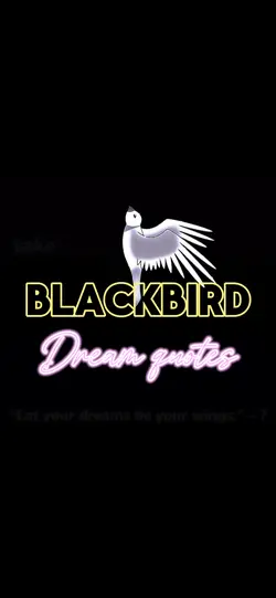 Blackbird - quotes 🥹
