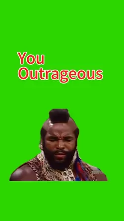 Your outrageous 
