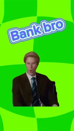 Bank bro