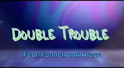 Double trouble 
