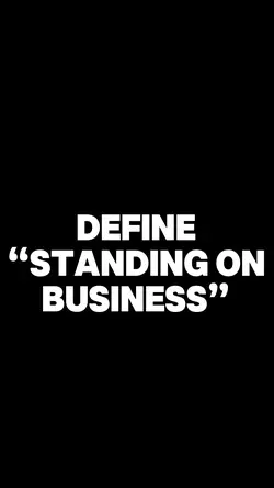 STANDING ON BUSINESS