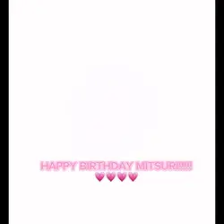 HAPPY BURTHDAYYYY💗💗💗
