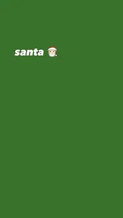 santa tell me 🎅🏻❄️⛄️!!
