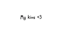 My kins <3