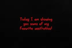 Favorite aesthetics!