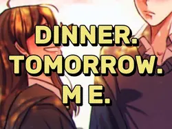 DINNER. TOMORROW. ME