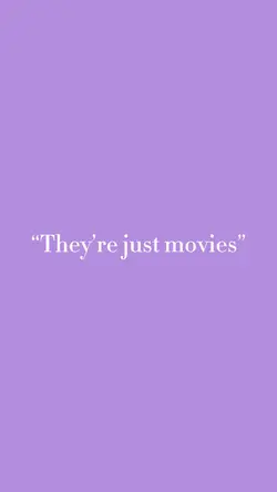 They’re just movies 