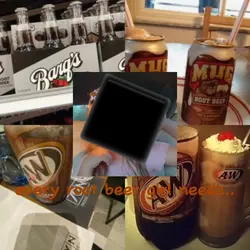 Every root beer gjrl