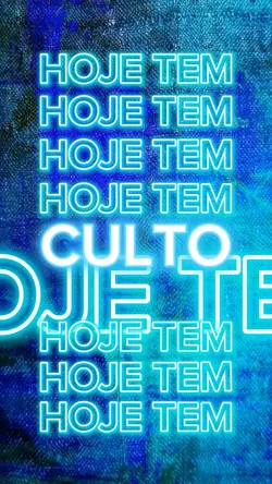 TEM CULTO HOJE