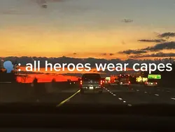 "All heroes wear ca