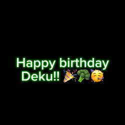 Happy b-day Deku! 