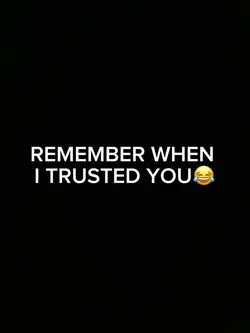 You betrayed me