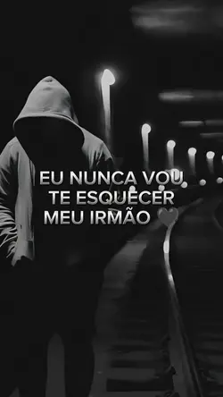 Saudades meu irmão 