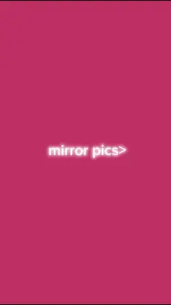 Mirror pics>