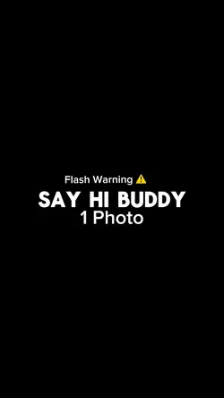 Say Hi buddy!