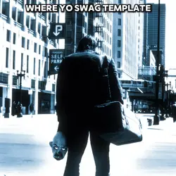 WHERE YO SWAG 