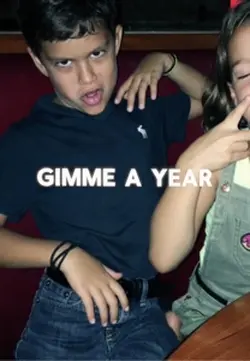 Gimme a year