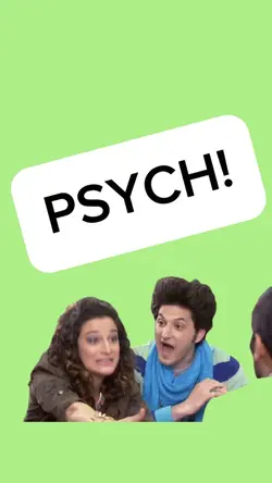 PSYCH!