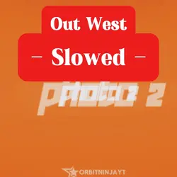 Out West - Slowed