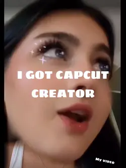 I GOT CAPCUT CREATOR