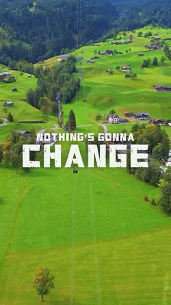 Nothings Gonna Chang
