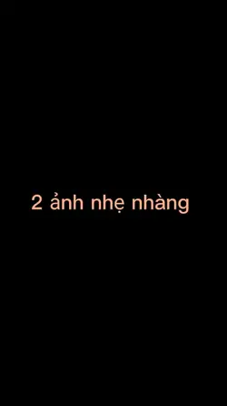 2 ảnh nhẹ nhàng 