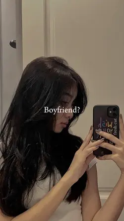 Boyfriend?Yes i have