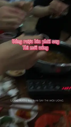 Uống rượu 🍺 phải say