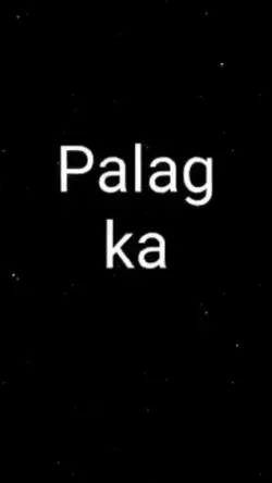 PALAG KA!