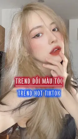 Trend Đổi Màu Tóc