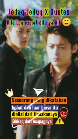 Jedag jedug x quotes