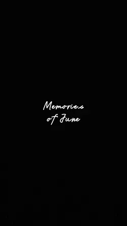 Memories of june