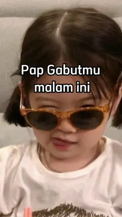 pap gabutmu mlam ini