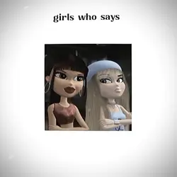 girls who says 