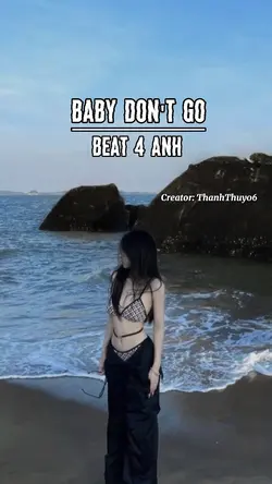 Baby don’t go 