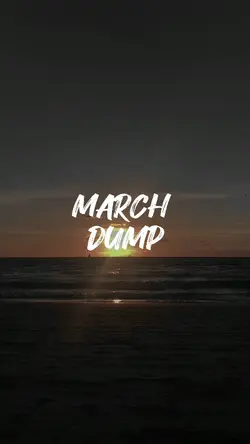 MARCH DUMP
