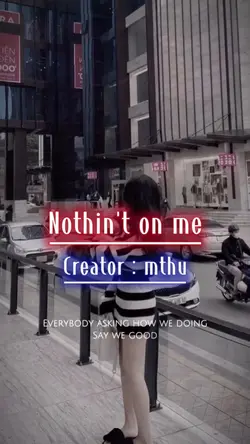 Nothin't on me