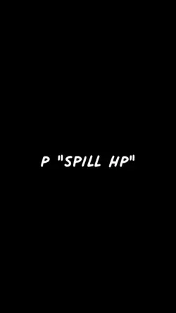 P "Spill Hp"